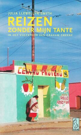 Reizen zonder mijn tante - Julia Llewellyn Smith, Noor Koch