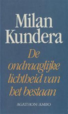 De ondraaglijke lichtheid van het bestaan - Milan Kundera, Jana Beranová De ondraaglijke lichtheid van het bestaan - Milan Kundera, Jana Beranová