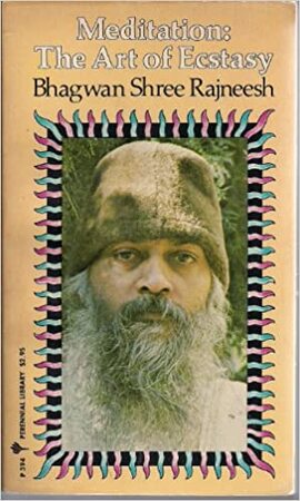 Meditation: The Art of Exctasy - Bhagwan Shree Rajneesh Meditation: The Art of Exctasy - Bhagwan Shree Rajneesh