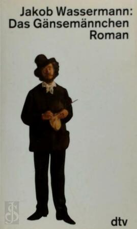 Das Gänsemännchen - Jakob Wassermann