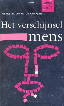Het verschijnsel mens - Pierre Teilhard de Chardin Het verschijnsel mens - Pierre Teilhard de Chardin