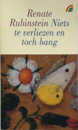 Niets te verliezen en toch bang - Renate Rubinstein