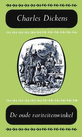 De oude rariteitenwinkel / deel 1 - Charles Dickens De oude rariteitenwinkel / deel 1 - Charles Dickens