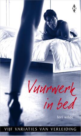 Vuurwerk in bed - Lori Wilde Vuurwerk in bed - Lori Wilde