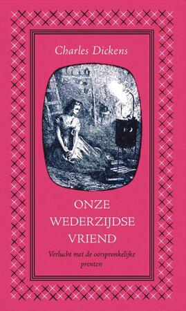 Onze wederzijdse vriend - Charles Dickens Onze wederzijdse vriend - Charles Dickens