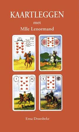 Kaartleggen met Mlle Lenormand - Erna Droesbeke Kaartleggen met Mlle Lenormand - Erna Droesbeke