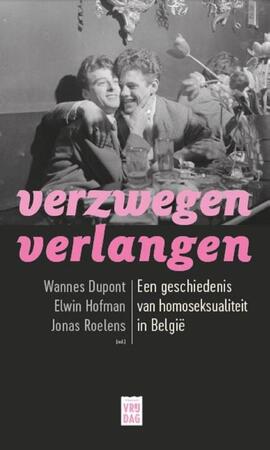 Verzwegen verlangen - Wannes Dupont, Elwin Hofman, Jonas Roelens Verzwegen verlangen - Wannes Dupont, Elwin Hofman, Jonas Roelens