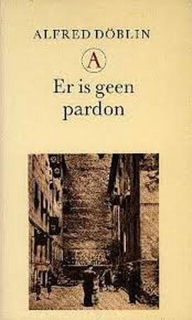 Er is geen pardon - Alfred Döblin, Pieter Cramer Er is geen pardon - Alfred Döblin, Pieter Cramer