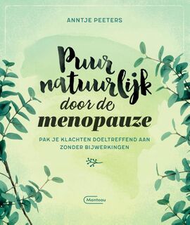 Puur natuurlijk door de menopauze - Anntje Peeters (ISBN 9789022336076)