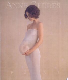 Pure - Anne Geddes (ISBN 9780740739910)