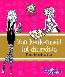 Van keukenmeid tot dinerdiva - J. Schirnhofer, Jill Schirnhofer, My life is sweet (ISBN 9789066115309)