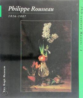 19th-century Masters - 1: Philippe Rousseau - Ronald De Leeuw (ISBN 9789066304413)