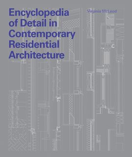 Encyclopedia of Detail in Contemporary Residential Architecture - Virginia McLeod (ISBN 9781856696920)
