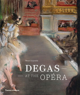 Degas at the Opera - Henri Loyrette (ISBN 9780500023396)