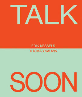 Erik Kessels & Thomas Sauvin: Talk Soon - Erik Kessels (ISBN 9781733622059)