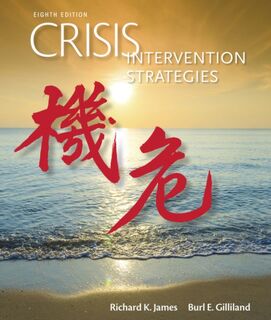 Crisis Intervention Strategies - Richard (University of Memphis) James, Burl (Late of University of Memphis) Gilliland (ISBN 9780357670651)