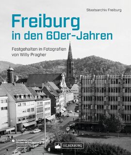 Freiburg in den 60er-Jahren - Staatsarchiv Freiburg (ISBN 9783842524644)