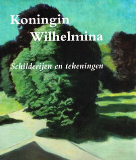 Koningin Wilhelmina - Schilderijen en tekeningen - (ISBN 9789040082535)