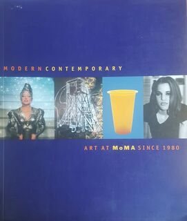 Modern Contemporary - Kirk Varnedoe, Paola Antonelli, Joshua Siegel (ISBN 9780870704079)