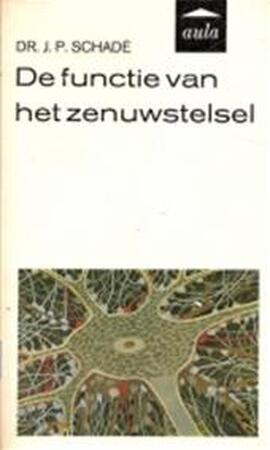 De functie van het zenuwstelsel - J.P. Schadé