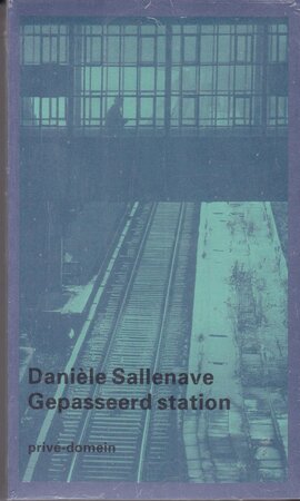 Gepasseerd station - Danièle Sallenave, Rosalie Siblesz Gepasseerd station - Danièle Sallenave, Rosalie Siblesz