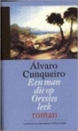 Een man die op Orestes leek - Álvaro Cunqueiro, Elly Bovée