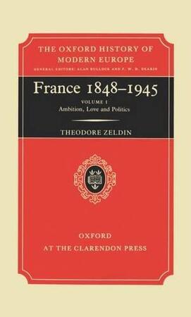 France, 1848-1945 - Theodore Zeldin