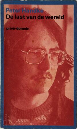 De last van de wereld - Peter Handke De last van de wereld - Peter Handke