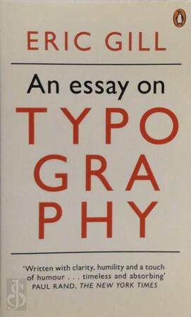 Essay on Typography - Eric Gill Essay on Typography - Eric Gill