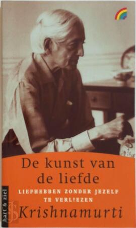 De kunst van de liefde - J. Krishnamurti De kunst van de liefde - J. Krishnamurti
