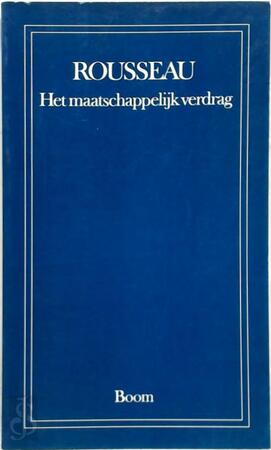 Het maatschappelijk verdrag, of Beginselen der staatsinrichting - Jean-Jacques Rousseau, S van den Braak, G van Roermund Het maatschappelijk verdrag, of Beginselen der staatsinrichting - Jean-Jacques Rousseau, S van den Braak, G van Roermund