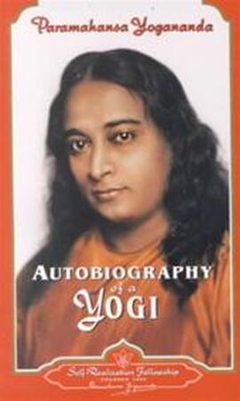 Autobiography of a Yogi / Paramahansa Yogananda - Paramahansa Yogananda Autobiography of a Yogi / Paramahansa Yogananda - Paramahansa Yogananda