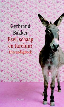 Ezel, schaap en tureluur - Gerbrand Bakker Ezel, schaap en tureluur - Gerbrand Bakker