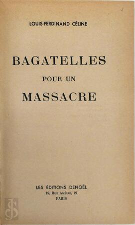 Bagatelles pour une massacre - Louis-Ferdinand Céline Bagatelles pour une massacre - Louis-Ferdinand Céline