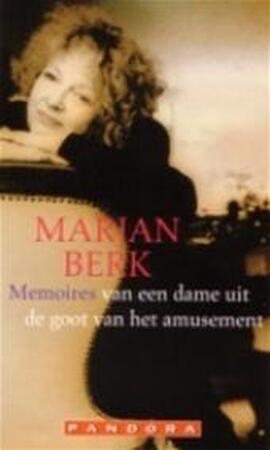 Memoires van een dame uit de goot van het amusement - Marianne Berk