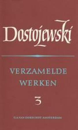 Verzamelde werken / deel 3 - Fjodor Dostojevski Verzamelde werken / deel 3 - Fjodor Dostojevski