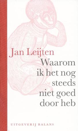 Waarom ik het nog steeds niet goed door heb - J. Leijten