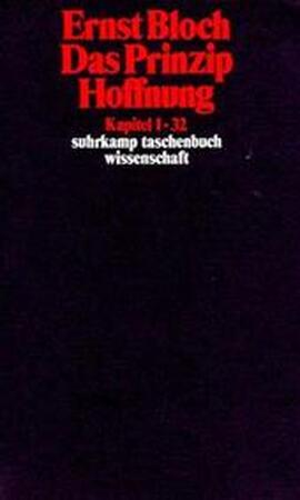 Das Prinzip Hoffnung - Ernst Bloch Das Prinzip Hoffnung - Ernst Bloch