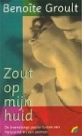 Zout op mijn huid - Benoîte Groult, Annelies Konijnenbelt, Nini Wielink Zout op mijn huid - Benoîte Groult, Annelies Konijnenbelt, Nini Wielink
