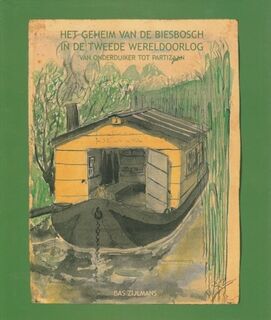 Het geheim van de Biesbosch in de Tweede Wereldoorlog - Bas Zijlmans (ISBN 9789080386723)