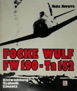Focke-Wulf FW 190 - Ta 152 - Heinz J. Nowarra (ISBN 9783613011649)