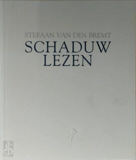 Schaduw lezen - Stefaan Van den Bremt (ISBN 9789493138513)