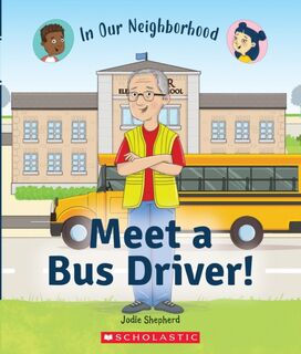 Meet a Bus Driver! - Jodie Shepherd (ISBN 9781338768794)