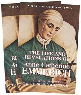 The Life and Revelations of Anne Catherine Emmerich: 2 Volume Set - K. E. Schmoger (ISBN 9780895550613)