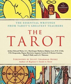 The Tarot: A Collection of Secret Wisdom from Tarot's Mystical Origins - F. Homer Curtiss, P. R. S. Foli, Harriette Augusta Curtiss, Manly P. Hall (ISBN 9781250404275)