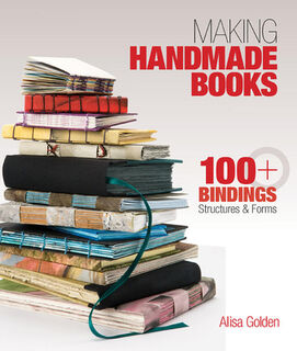 Making Handmade Books - Alisa Golden (ISBN 9781600595875)