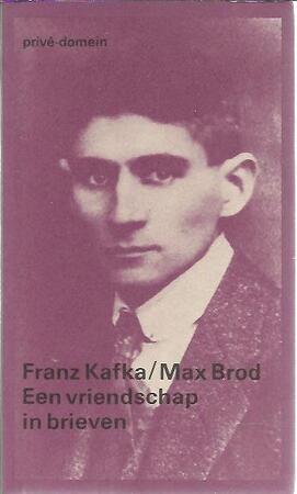 Een vriendschap in brieven - Franz Kafka, Max Brod, Malcolm Pasley, W. van Toorn