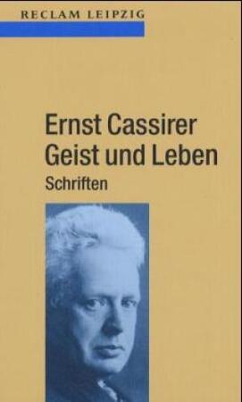 Geist und Leben - Ernst Cassirer, Ernst Wolfgang Orth