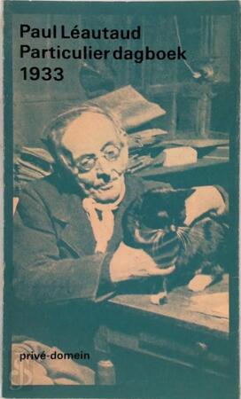 Particulier dagboek 1933 - Paul Léautaud Particulier dagboek 1933 - Paul Léautaud