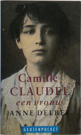 Camille Claudel, een vrouw - Anne Delbée, Michel Perquy